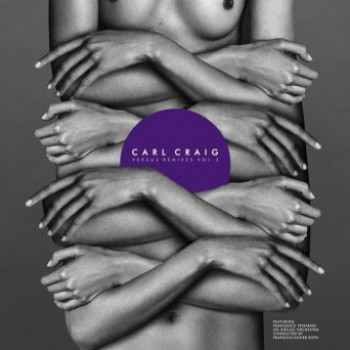 Carl Craig - Versus Remixes, Vol. 2 Carl Craig - Versus Remixes, Vol. 2