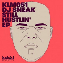 Dj Sneak & Tripmastaz & Blakkat - Still Hustlin- [KLM05101Z]