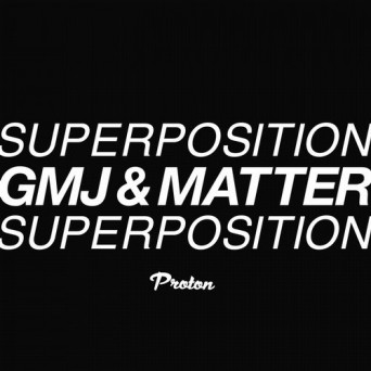 GMJ & Matter - Superposition GMJ & Matter - Superposition