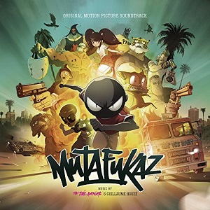 The Toxic Avenger & Guillaume Houzé - Mutafukaz [OST] (2018)