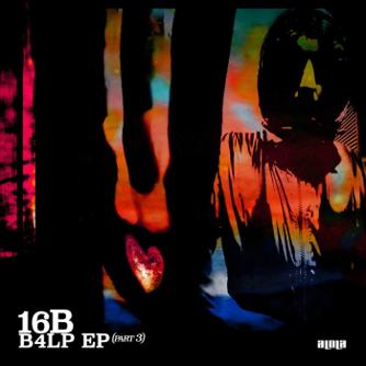 16B & Omid 16B - B4LP EP (Part 3) [Alola Records]