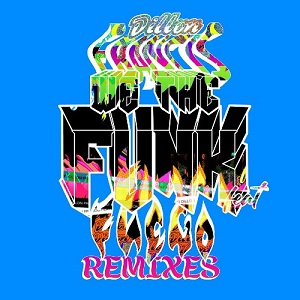 Dillon Francis - We The Funk Remixes [EP] (2018)