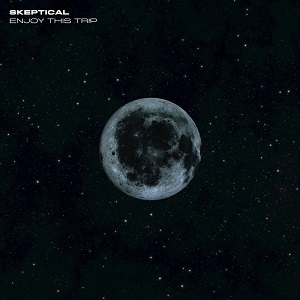 Skeptical - Enjoy This Trip Skeptical - Enjoy This Trip
