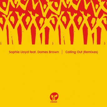 Sophie Lloyd - Calling Out (feat. Dames Brown) (Remixes)