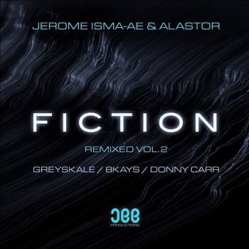 Jerome Isma-Ae, Alastor - Fiction - Remixed, Vol. 2 Jerome Isma-Ae, Alastor - Fiction - Remixed, Vol. 2