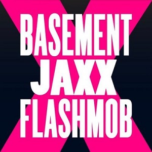 Basement Jaxx - Fly Life (Flashmob Remix) [GU359]