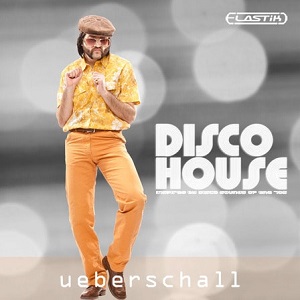 UEBERSCHALL DISCO HOUSE ELASTIK