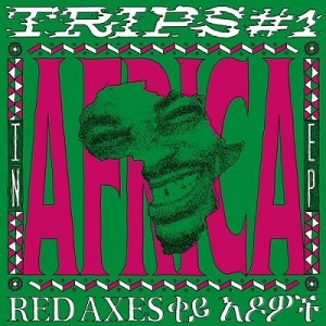 Red Axes - Trips #1: In Africa [K7371EPD]