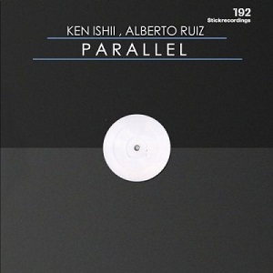 Ken Ishii, Alberto Ruiz - Parallel [STICKPARALLEL19]
