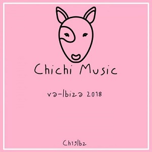 VA - Ibiza 2018 Chichi Music [CH19IBZ]