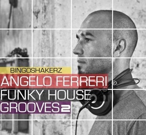 BINGOSHAKERZ ANGELO FERRERI FUNKY HOUSE GROOVES 2 WAV