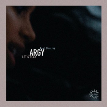 Argy - Let-s Play feat. Blue Jay