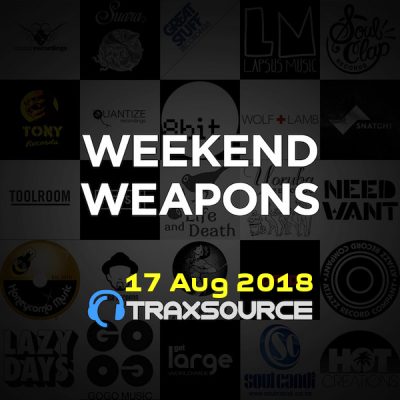 Traxsource Top 100 Weekend Weapons 17 Aug 2018