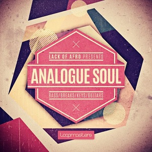 LOOPMASTERS LACK OF AFRO PRESENTS ANALOGUE SOUL MULTIFORMAT LOOPMASTERS LACK OF AFRO PRESENTS ANALOGUE SOUL MULTIFORMAT