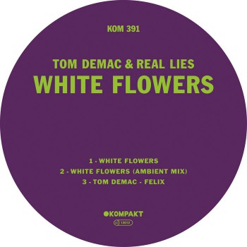 Tom Demac & Real Lies - White Flowers [KOMPAKT 391D2]