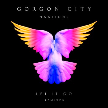 Gorgon City & Naations - Let It Go (The Remixes) Gorgon City & Naations - Let It Go (The Remixes)
