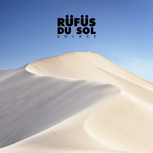 RÜFÜS DU SOL - Solace [CD] (2018)