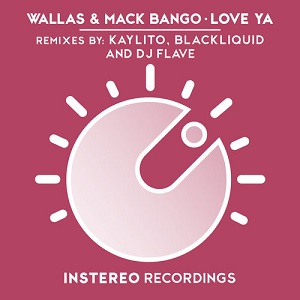 Wallas & Mack Bango - Love Ya / InStereo Recordings Wallas & Mack Bango - Love Ya / InStereo Recordings