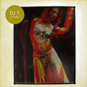 DJ T. - Istanbul EP DJ T. - Istanbul EP