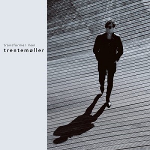 Trentemøller - Transformer Man [HFN84]