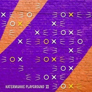 Katermukke Playground VI [KATERKOMBEN019]