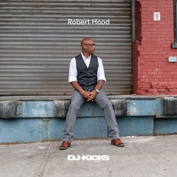 VA - Robert Hood - DJ-Kicks [K7376DTM]