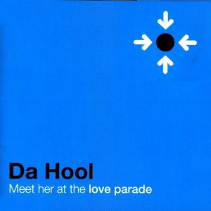 Da Hool - Meet Her At The Loveparade Da Hool - Meet Her At The Loveparade