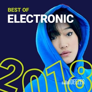 Deezer Best Of Electronic 2018 Deezer Best Of Electronic 2018