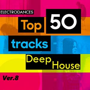 VA - Top50 Tracks Deep House Ver.8 (2019) VA - Top50 Tracks Deep House Ver.8 (2019)
