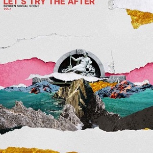 Broken Social Scene - Let's Try The After Vol. 1 [EP] (2019