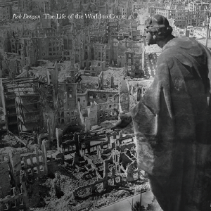 Rob Dougan - The Life of the World to Come (2019) [WEB 24BIT FLAC]