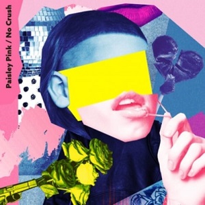 PAISLEY PINK - NO CRUSH (LOSSLESS, HI RES 2019) PAISLEY PINK - NO CRUSH (LOSSLESS, HI RES 2019)