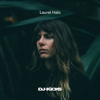 Laurel Halo - DJ-Kicks Laurel Halo - DJ-Kicks