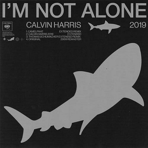 Calvin Harris - I'm Not Alone 2019