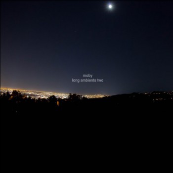 Moby - Long Ambients 2 (2019) Moby - Long Ambients 2 (2019)