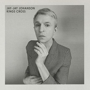 JAY-JAY JOHANSON - KINGS CROSS (LOSSLESS, 2019)