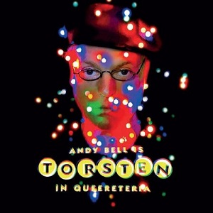 Andy Bell - Torsten In Queereteria Andy Bell - Torsten In Queereteria