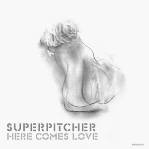 Superpitcher - Here Comes Love [KOMPAKTCD032]