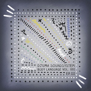 Djuma Soundsystem, Westerby, Djuma Soundsystem & Westerby - Body Language, Vol. 21 - EP3
