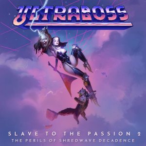 Ultraboss - Slave to the Passion 2: The Perils of Shredwave Ultraboss - Slave to the Passion 2: The Perils of Shredwave