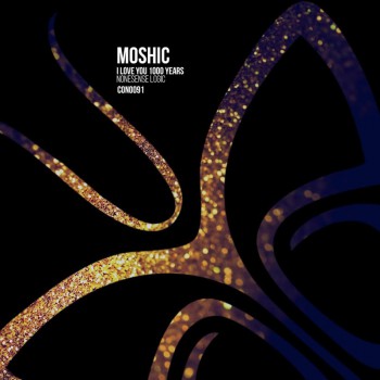 Moshic - I Love Your 1000 Years Nonsense Logic