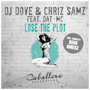 DJ Dove, Chriz Samz & Dat MC - Lose The Plot DJ Dove, Chriz Samz & Dat MC - Lose The Plot