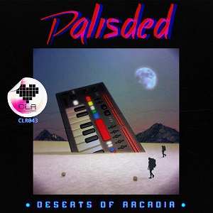 Palisded - Deserts Of Arcadia Palisded - Deserts Of Arcadia