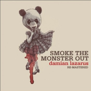 Damian Lazarus - Smoke The Monster Out Re-Mastered Damian Lazarus - Smoke The Monster Out Re-Mastered