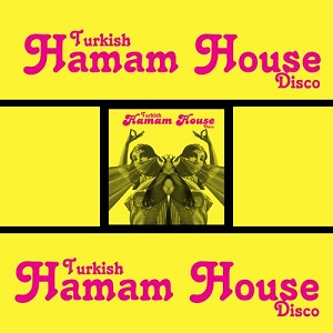 VA - Turkish Hamam House Disco / Arsivplak