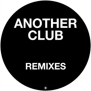 Radio Slave - Another Club (Remixes)