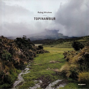 Robag Wruhme - Topinambur EP (Kompakt)