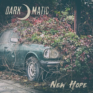 DARK-O-MATIC - NEW HOPE (2019)