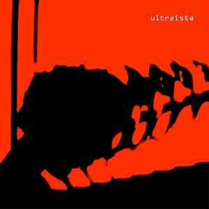 Ultraista - Ultraista (Deluxe) [Partisan Records]