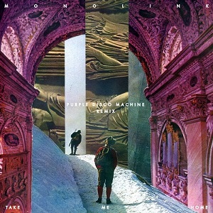Monolink - Take Me Home (Purple Disco Machine Remix) Monolink - Take Me Home (Purple Disco Machine Remix)